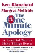 The One Minute Apology: A Powerful Way to Make Things Better di Ken Blanchard, Margret McBride edito da William Morrow & Company