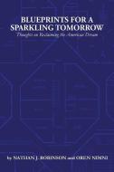 Blueprints for a Sparkling Tomorrow: Thoughts on Reclaiming the American Dream di Oren Nimni, Nathan J. Robinson edito da Demilune Press