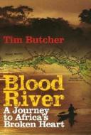 A Journey To Africa's Broken Heart di Tim Butcher edito da Vintage