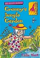 Granny's Jungle Garden di Colin West edito da Bloomsbury Publishing Plc