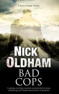 Bad Cops di Nick Oldham edito da Severn House Publishers Ltd