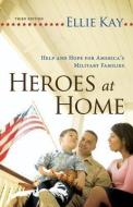 Heroes at Home di Ellie Kay edito da Baker Publishing Group