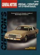 Buick Regal and Century, 1975-87 Regal/Century di Chilton Publishing, Chilton Automotive Books, The Nichols/Chilton edito da CHILTON BOOK CO
