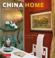 China Home di Michael Freeman edito da Tuttle Publishing