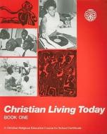 Christian Living Today, Book One di Various edito da PAPERBACKSHOP UK IMPORT