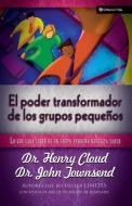 El Poder Transformador de Los Grupos Pequenos di Henry Cloud, John Townsend edito da Vida