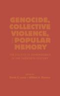 Genocide, Collective Violence, and Popular Memory di David E. Lorey, William H. Beezley edito da Sr Books