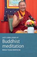 Lazy Lama looks at Meditation di Ringu Tulku edito da LIGHTNING SOURCE INC