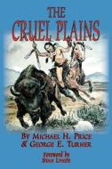 The Cruel Plains di Michael H Price, George E Turner edito da Hewell Enterprises