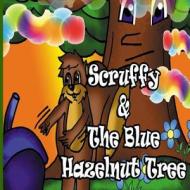 Scruffy and the Blue Hazelnut Tree di Jacklin Yalmeh edito da I Zgool Media