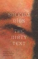 The Dirty Text di Soleida Rios edito da KENNING ED