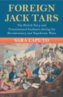 Foreign Jack Tars di Sara Caputo edito da Cambridge University Press