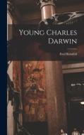 Young Charles Darwin di Fred Reinfeld edito da LIGHTNING SOURCE INC