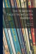 The Bombero, Tales From Latin America di Harry Levy edito da LIGHTNING SOURCE INC