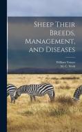 Sheep Their Breeds, Management, and Diseases di William Youatt, M. C. Weld edito da LEGARE STREET PR
