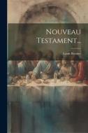 Nouveau Testament... di Louis Burnier edito da LEGARE STREET PR