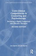 Core Clinical Competencies In Counseling And Psychotherapy di Len Sperry, Jonathan Sperry edito da Taylor & Francis Ltd