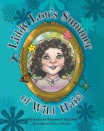 Liddy Lou's Summer of Wild Hair! di Bonnie D Paulsen edito da FriesenPress