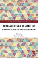 Arab American Aesthetics edito da Taylor & Francis Ltd