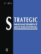 Strategic Management Accounting di Keith Ward edito da Taylor & Francis Ltd