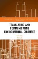 Translating and Communicating Environmental Cultures edito da Taylor & Francis Ltd