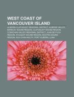 West Coast Of Vancouver Island: Carmanah di Books Llc edito da Books LLC, Wiki Series