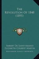 The Revolution of 1848 (1895) di Imbert De Saint-Amand edito da Kessinger Publishing