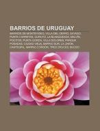 Barrios de Uruguay di Fuente Wikipedia edito da Books LLC, Reference Series