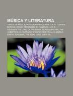Música y literatura di Fuente Wikipedia edito da Books LLC, Reference Series