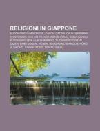 Religioni In Giappone: Buddhismo Giappon di Fonte Wikipedia edito da Books LLC, Wiki Series
