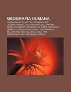 Geografia Humana: Globaliza O, Semi Tic di Fonte Wikipedia edito da Books LLC, Wiki Series