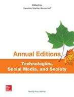 Annual Editions: Technologies, Social Media, and Society, 21/E di Daniel Mittleman, Caroline Westerhof edito da McGraw-Hill Education