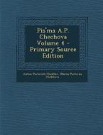 Pis'ma A.P. Chechova Volume 4 di Anton Pavlovich Chekhov, Mariia Pavlovna Chekhova edito da Nabu Press