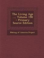 The Living Age ..., Volume 190 edito da Nabu Press