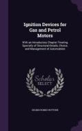 Ignition Devices For Gas And Petrol Motors di Selimo Romeo Bottone edito da Palala Press