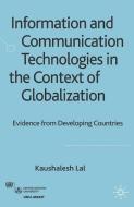 Information and Communication Technologies in the Context of Globalization di K. Lal edito da Palgrave Macmillan UK