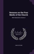Sermons On The Four Marks Of The Church di John Fletcher edito da Palala Press