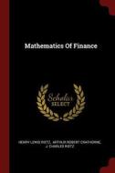 Mathematics of Finance di Henry Lewis Rietz edito da CHIZINE PUBN
