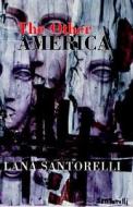 The Other America di Lana Santorelli edito da Xlibris Corporation