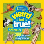 Weird But True Animals di National Geographic Kids edito da National Geographic Kids