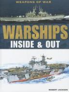 Warships: Inside & Out di Robert Jackson edito da Rosen Publishing Group