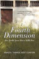 Fourth Dimension di Marcus "Thareal Kidd" Cureton edito da iUniverse
