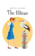 The Pelican di Odette Leclerc edito da Balboa Press