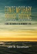 Contemporary Bridge Bidding di Leif B Sorensen edito da Xlibris Corporation