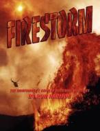 Firestorm: The Homeowner's Guide to Surviving Wildfires di Ron Harmon edito da Createspace