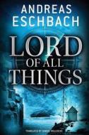 Lord Of All Things di Andreas Eschbach edito da Amazon Publishing