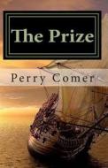 The Prize di Perry Comer edito da Createspace