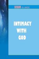Intimacy with God: Getting Closer to God di Pst Segun Olumide edito da Createspace