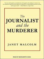 The Journalist and the Murderer di Janet Malcolm edito da Tantor Audio