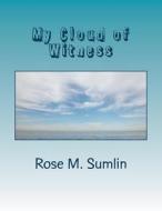 My Cloud of Witness: My Lifesaving Play di Rose M. Sumlin edito da Createspace